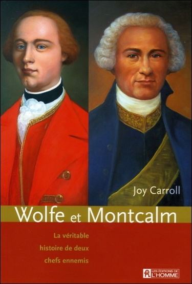 Wolfe et Montcalm : la véritable histoire de deux chefs ennemis