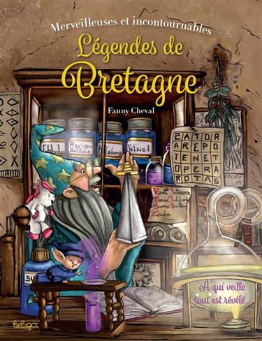 Couverture de Merveilleuses et incontournables légendes de Bretagne : à qui veille tout est révélé...
