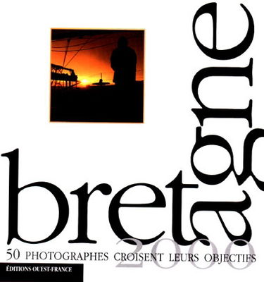 Bretagne 2000 : cinquante photographes croisent leurs objectifs