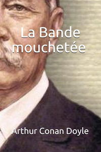 La Bande mouchetée - (Édition entièrement Illustrée)
