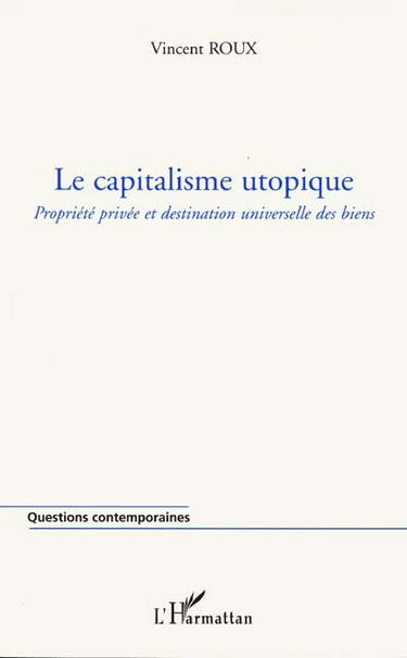 Le capitalisme utopique : propriété privée et destination universelle des biens