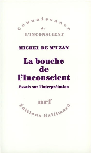 La Bouche de l'inconscient : essais sur l'interprétation
