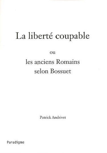 La liberté coupable ou Les anciens Romains selon Bossuet