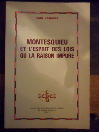 Montesquieu et l'esprit des lois : Ou la raison impure