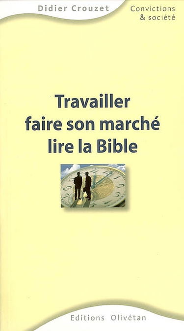 Travailler, faire son marché, lire la Bible