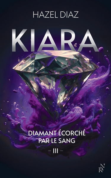 Kiara, diamant écorché par le sang. Vol. 3