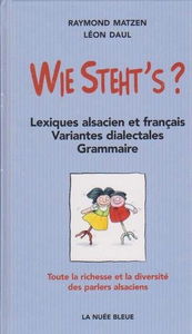 Wie steht's : richesse et diversité des parlers alsaciens