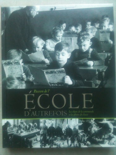 Passion De L'Ecole D'Autrefois:Les Objets De La Communale Et Les Photos De Classe