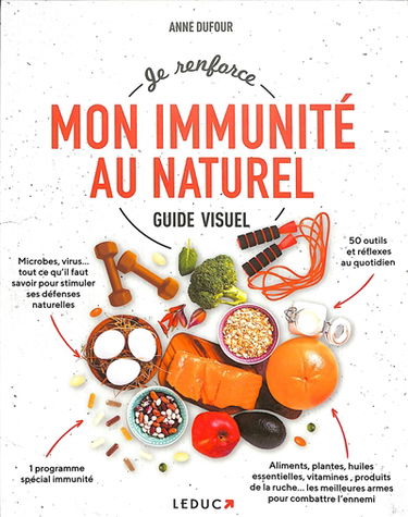 Je renforce mon immunité au naturel : guide visuel