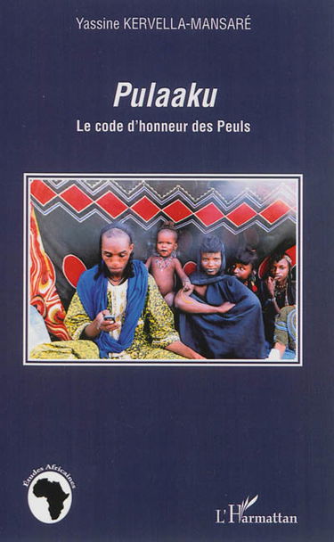 Pulaaku : le code d'honneur des Peuls