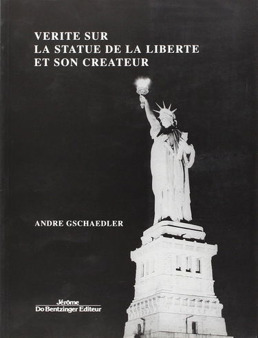Verité sur la statue de la Liberté et son créateur