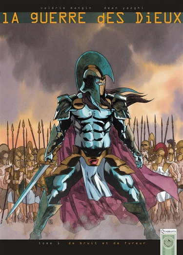 La guerre des dieux. Vol. 1. De bruit et de fureur