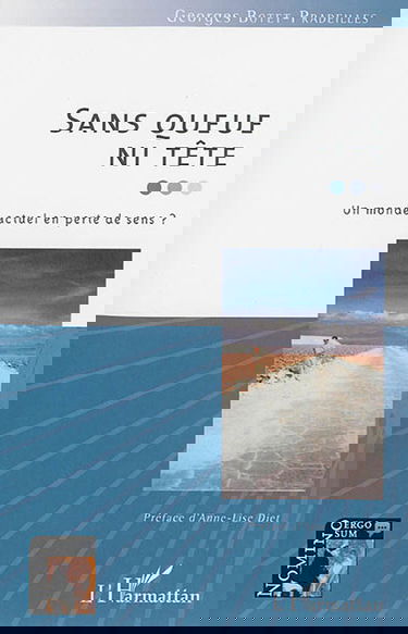 Sans queue ni tête : un monde actuel en perte de sens ?