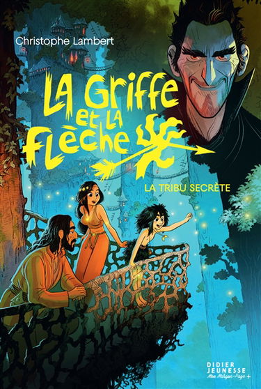 La griffe et la flèche. Vol. 4. La tribu secrète
