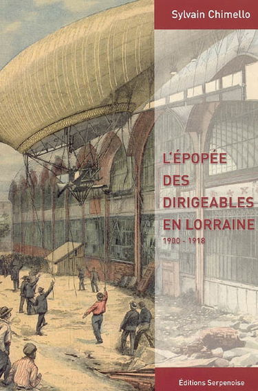 L'épopée des dirigeables en Lorraine, 1900-1918