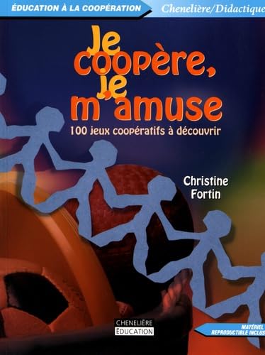 Je coopère, je m'amuse : 100 jeux coopératifs à découvrir