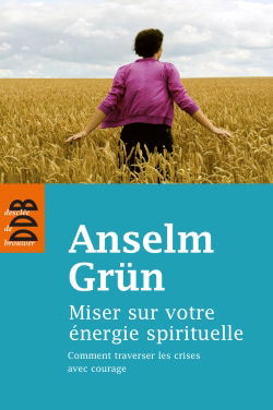Miser sur votre énergie spirituelle : comment traverser les crises avec courage