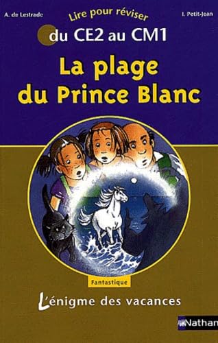 L'Énigme des vacances : La Plage du Prince Blanc, lire pour réviser du CE2 au CM1