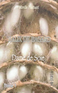 Halix de Bagard : dame de soie