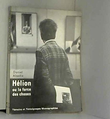 Couverture de Hélion ou la force des choses. par Daniel Abadie