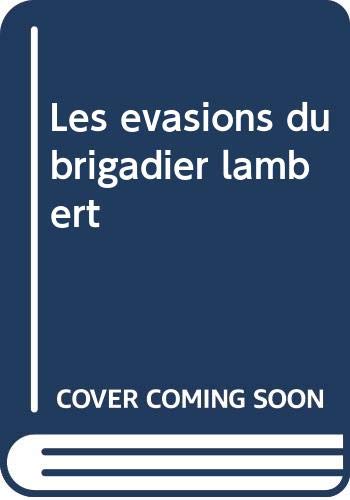 Couverture de Les évasions du brigadier lambert