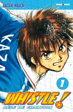 Whistle ! : rêve de champion. Vol. 1