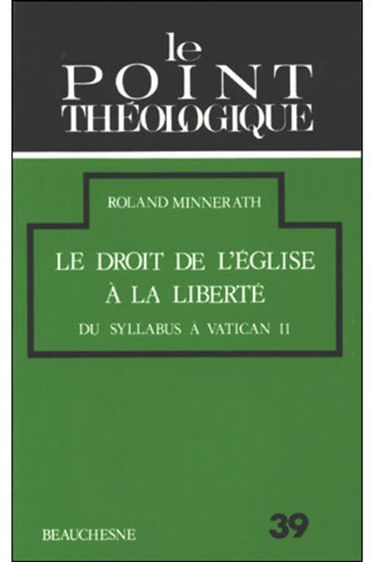 Le Droit de l'Eglise à la liberté : Du Syllabus à Vatican II