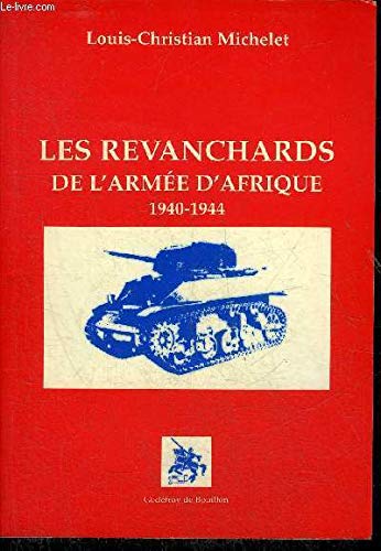 Les revanchards de l'armée d'Afrique : 1940-1944