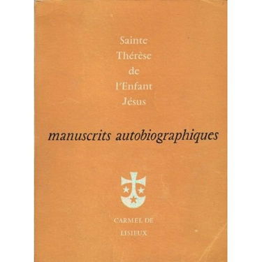 SAINTE THERESE DE L'ENFANT JESUS. MANUSCRITS AUTOBIOGRAPHIQUES