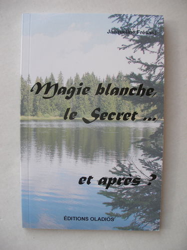 Magie blanche, le secret... et après?