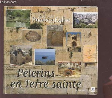 Pelerins en Terre Sainte