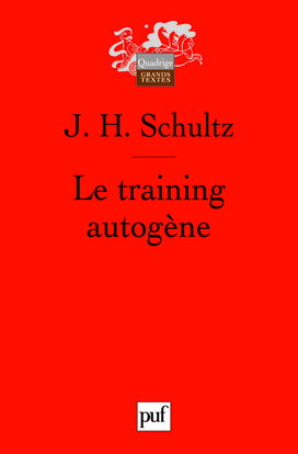 Le training autogène : méthode de relaxation par auto-décontraction concentrative : essai pratique et clinique