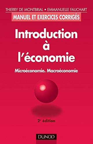Introduction à l'économie : Microéconomie, macroéconomie, 2e édition