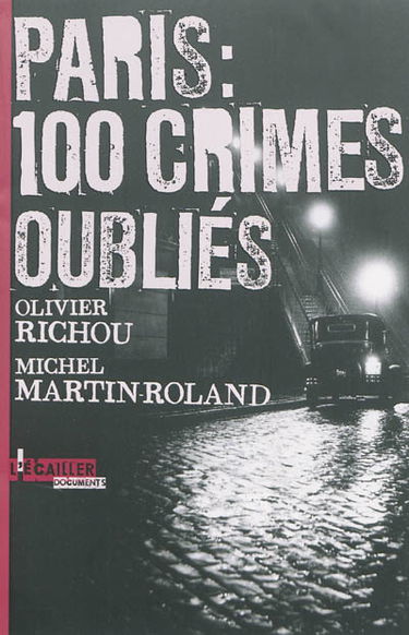 Paris : cent crimes oubliés