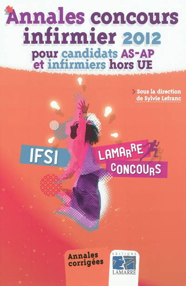 Couverture de Annales concours infirmier 2012 pour candidats AS-AP et infirmiers hors UE : annales corrigées