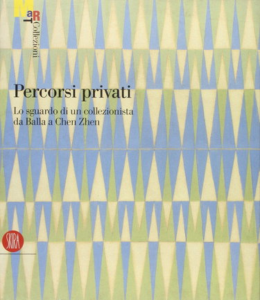 Couverture de Percorsi privati. Lo sguardo di un collezionista da Balla a Chen Zhen. Ediz. illustrata