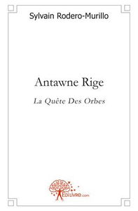 Antawne rige : La Quête Des Orbes