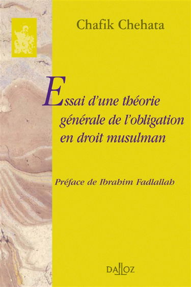 Essai d'une théorie générale de l'obligation en droit musulman