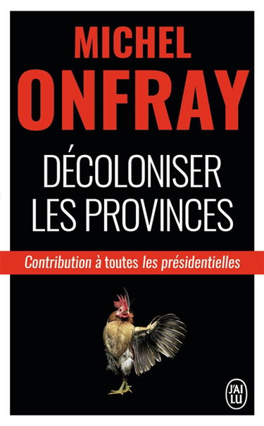 Décoloniser les provinces : contribution à toutes les présidentielles