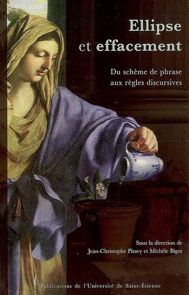 Couverture de Ellipse et effacement : du schème de phrase aux règles discursives : actes du colloque international de linguistique, 27 et 28 octobre 2005