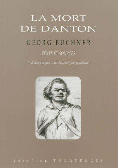 La mort de Danton : un drame : texte et sources