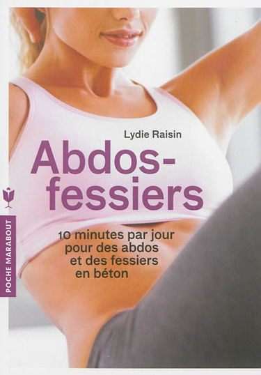 Abdos-fessiers : 10 minutes par jour pour des abdos et des fessiers en béton
