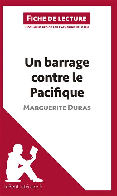 Un barrage contre le Pacifique de Marguerite Duras (Fiche de lecture) : Analyse complète et résumé détaillé de l'oeuvre