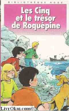 Les Cinq et le trésor de Roquépine: Une nouvelle aventure des personnages créés par Enid Blyton