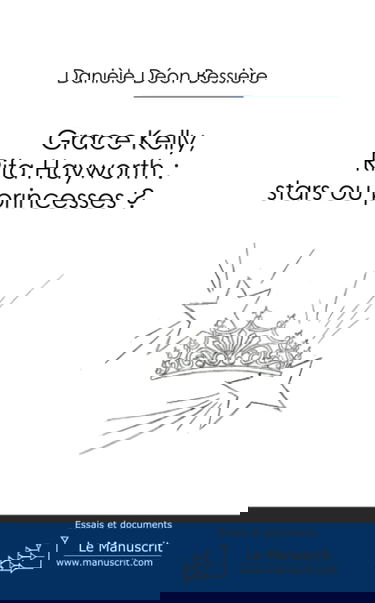 Grace Kelly, Rita Hayworth : stars ou princesses ?