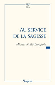 Au service de la sagesse. Vol. 1