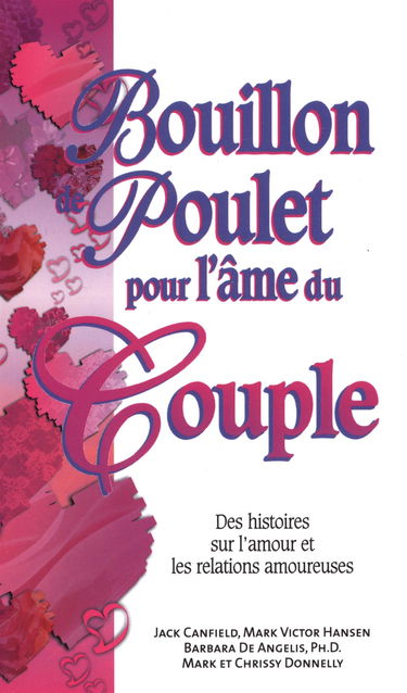 Bouillon de poulet pour l'âme du couple : des histoires inspirantes sur l'amour et les relations amoureuses