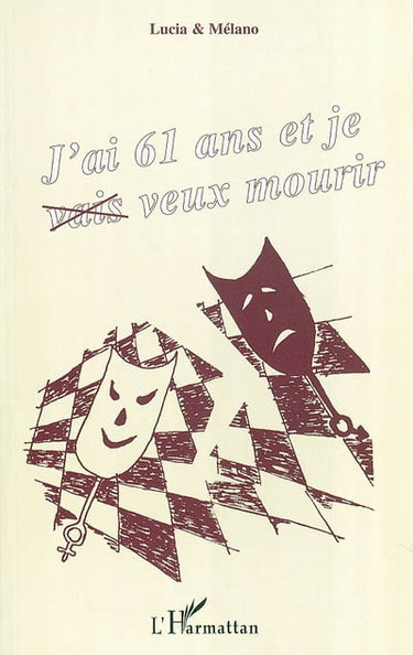 J'ai 61 ans et je (vais) veux mourir