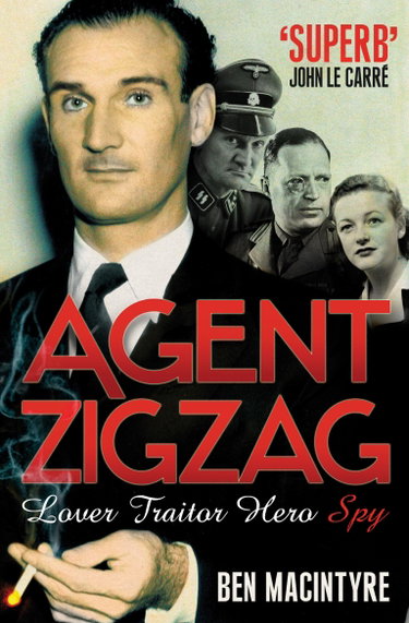 Couverture de Agent Zigzag: The True Wartime Story of Eddie Chapman: Lover, Traitor, Hero, Spy