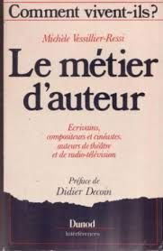 Le métier d'auteur : comment vivent-ils ? Ecrivains, compositeurs et cinéastes, auteurs de théâtre et de radio-télévision